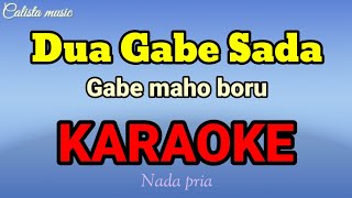 Download lagu DUA GABE SADA // GABE MAHO BORU (KARAOKE) LAGU BATAK // 𝓷𝓪𝓭𝓪 𝐩𝐫𝐢𝐚 mp3