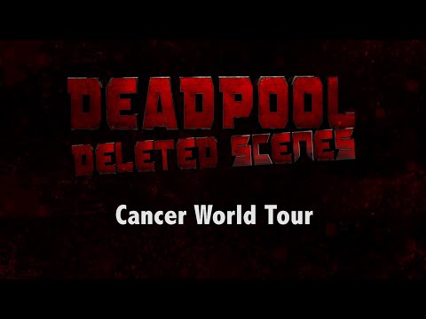 2. "Cancer World Tour" Deadpool (2016) Deleted Scene