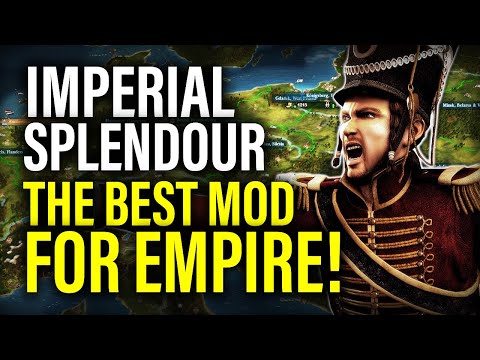IMPERIAL SPLENDOUR: NEWLY UPDATED EMPIRE MOD IS ONE OF THE BEST! - Total War Mod Spotlights