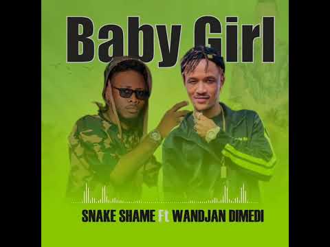 BABY GIRL - WANDJAN DIMEDI FEAT SNAKE SHAME