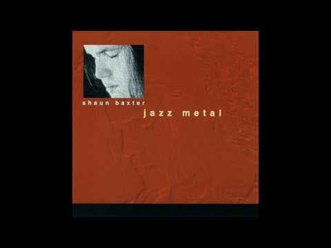 Shaun Baxter - Jazz Metal (1993) + Eric Roche Tribute song 