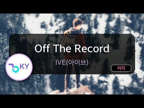 Off The Record - IVE(아이브) (KY.29895) / KY KARAOKE