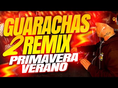 🔥 GUARACHAS REMIX 2 - PRIMAVERA / VERANO 🔥 DJ NAICKY 2025