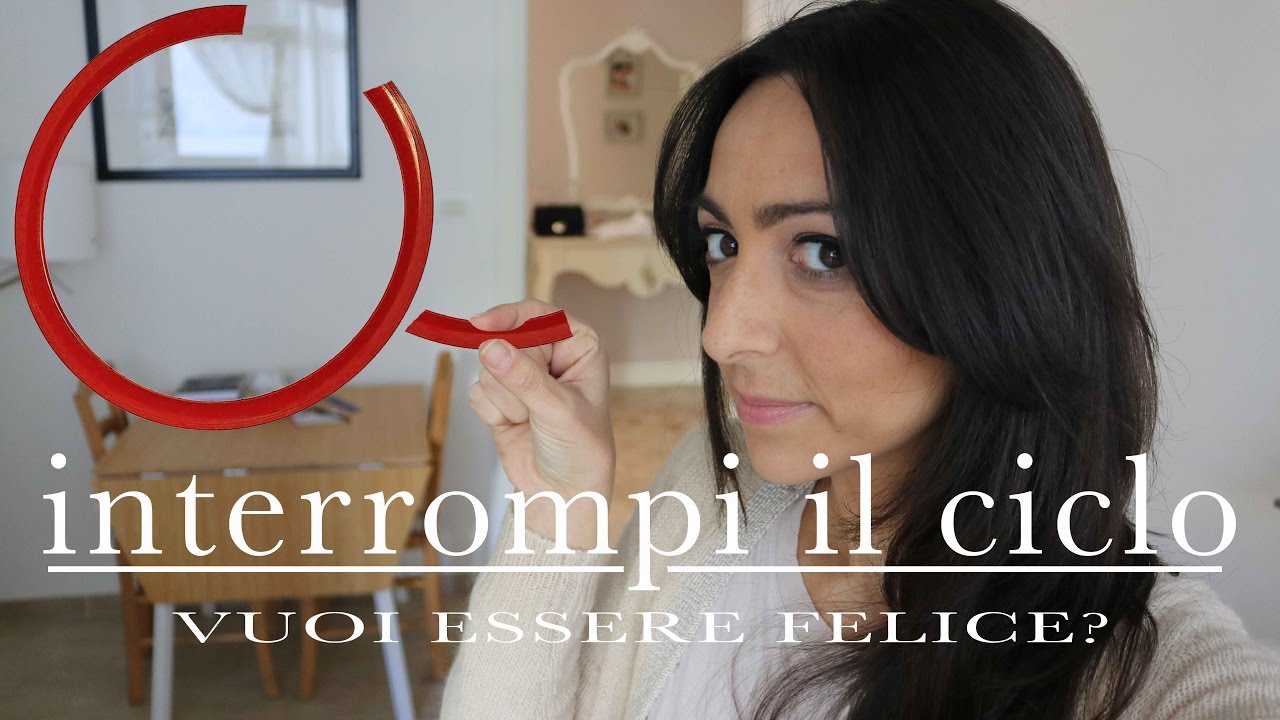 interrompi il ciclo | vuoi essere felice | AnnalisaSueprStar