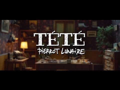 TÉTÉ - Pierrot Lunaire