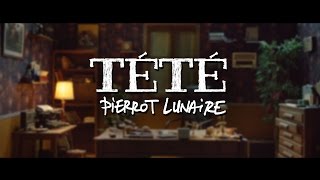 TÉTÉ - Pierrot Lunaire