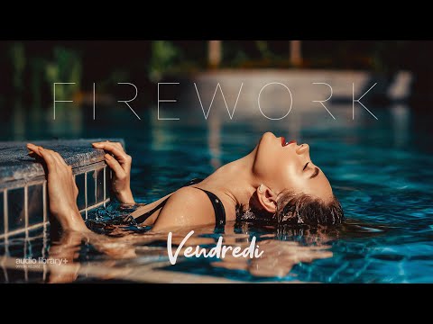 Firework — Vendredi | Free Background Music | Audio Library Release Video
