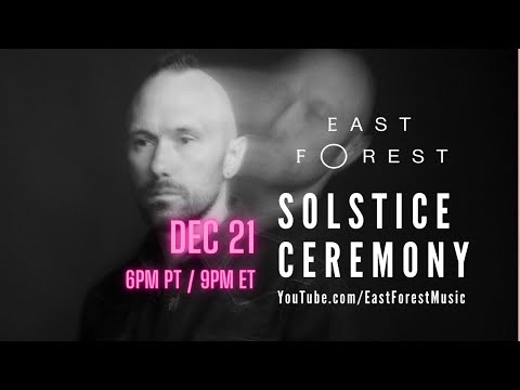 East Forest Live Solstice Ceremony, Dec 21 2023 [3+ hours for journeying, dreaming, relaxing etc.