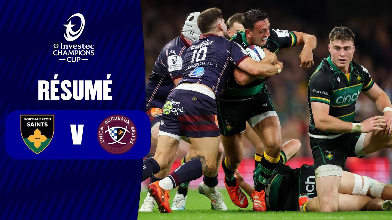 Temps forts : Northampton Saints - Union Bordeaux-Bègles Finale │ Investec Champions Cup 2024/25