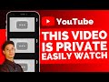 This Video Is Private YouTube How To Watch