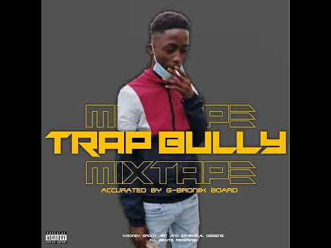 Garnus SA - Trap Bully Feat. Various Artists (Official Mixtape)