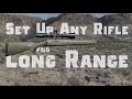 Rifle Setup for Long Range Shooting (500 yards is easy)