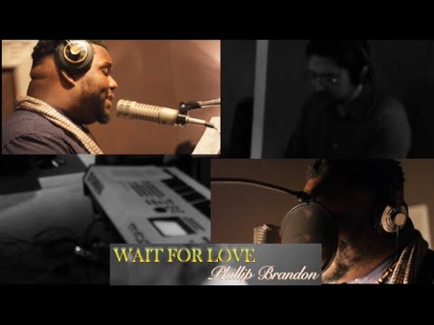 Wait For Love | Phillip Brandon (Official Music Video)