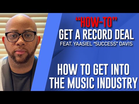 Yaasiel "SUCCESS" Davis - How to Get Into the Music Industry