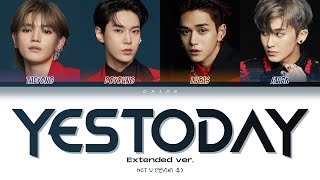 NCT U (엔시티 유) - Yestoday (Extended ver.) || Color Coded Lyrics (Han.Rom.Eng)