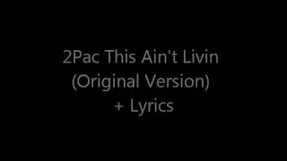 2Pac - This Aint Livin (+LYRICS) (Original Version)