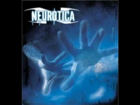 Neurotica - All My Friends Crush You