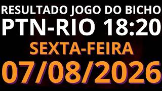 🎯 Resultado do Jogo do Bicho AO VIVO PTN RIO – 18:20 – 07/08/2026 Sexta-feira