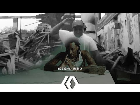 Big Choppa - "Im Back"
