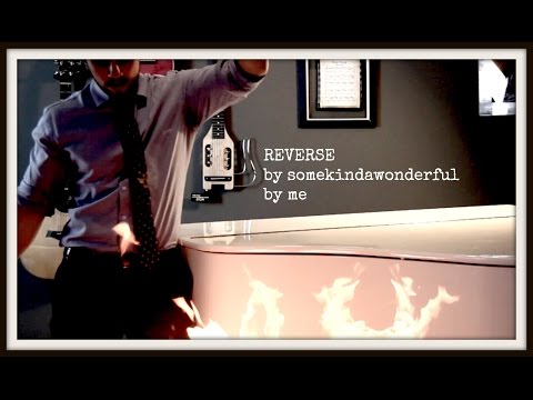 SomeKindaWonderful - Reverse - by @chestersee