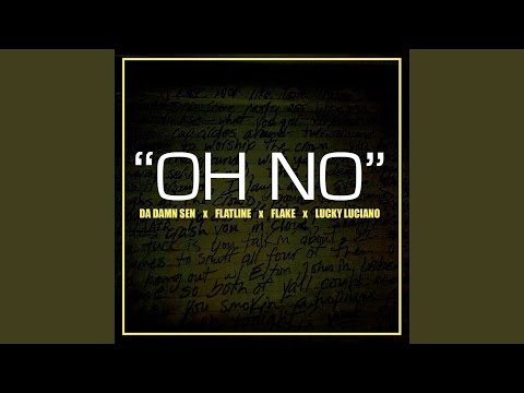 Oh No (feat. Flatline, Big Flake & Lucky Luciano)