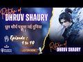 Return Of Dhruv Shaurya Episode 1 To 10 Super Yoddha Session 4 Super Yoddha New Episode