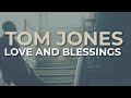 Tom Jones - Love And Blessings (Paul Simon cover) (Official Audio)