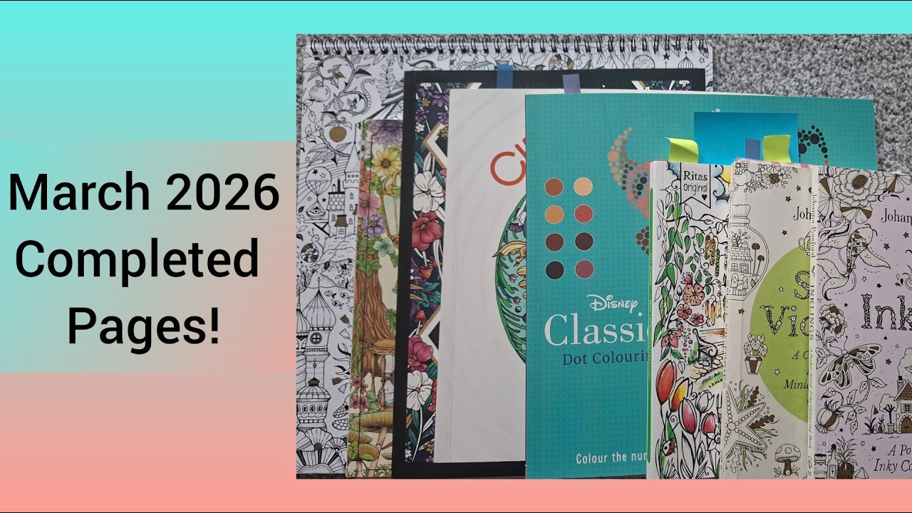March 2026 Completed Pages! | Adult colouring