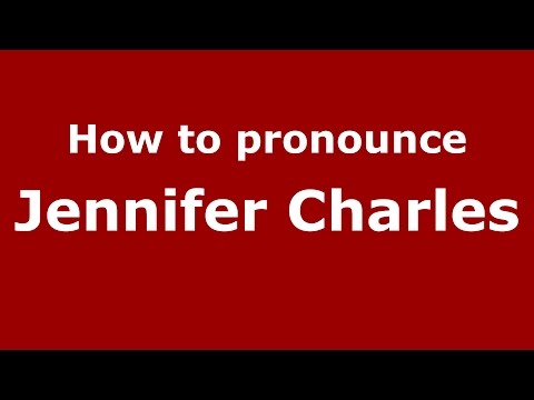 How to pronounce Jennifer Charles (American English/US)  - PronounceNames.com