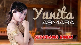 Download lagu Yunita Asmara Segudang Rindu... mp3