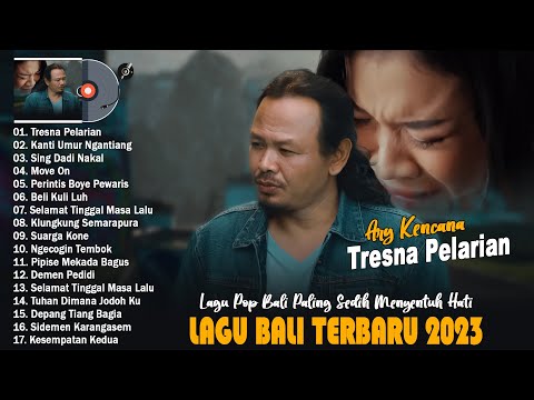 Tresna Pelarian - Ary Kencana - Lagu Pop Bali Terbaru 2023 Sangat Menyentuh Hati Bikin Kita Baper
