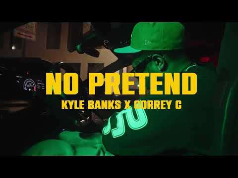 Kyle Banks x Correy C - No Pretend (Official Music Video)
