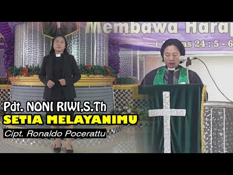Pdt. Noni Riwi, S.Th - Setia MelayaniMu (Official Video+Lirik)