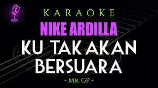 Download lagu KU TAK AKAN BERSUARA - NIKE ARDILLA ( KARAOKE VERSION ) #nikeardilla #karaoke #kutakakanbersuara mp3