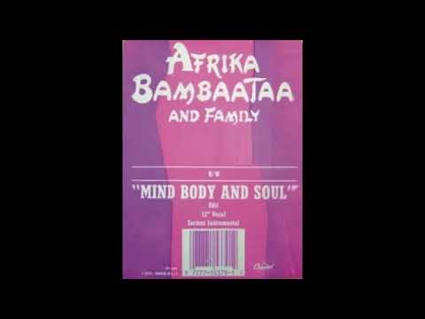 AFRICA BAMBAATAA and  FAMILY  -  MIND BODY AND SOUL  ( EDIT )