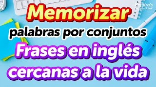 ¡Memorizar palabras por conjuntos! 500 expresiones prácticas en inglés de la vida diaria