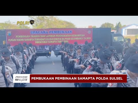 PRESISI UPDATE : PEMBUKAAN PEMBINAAN SAMAPTA POLDA SULSEl 07/09/2024 15.00