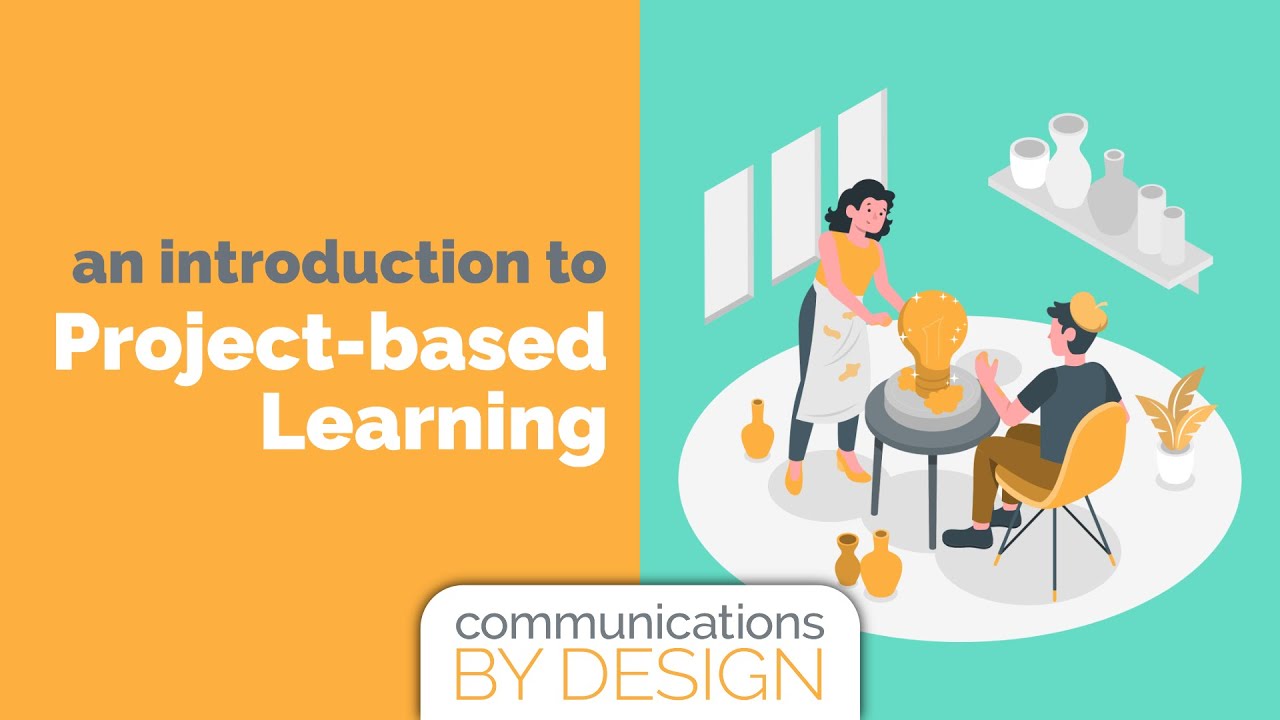 What is Project-based Learning? | presented by Communications by Design