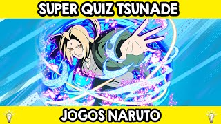 SUPER QUIZ TSUNADE SENJU! JOGOS INCRÍVEIS DO PERSONAGEM TSUNADE SENJU DE NARUTO! (PARTE 2)