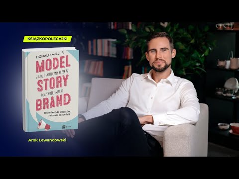 Model Story Brand: Jak opowiadać historię marki, która sprzedaje?