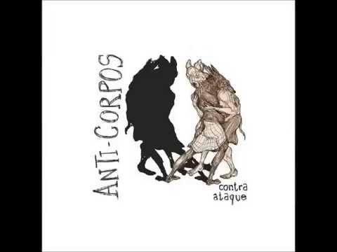 Anti-Corpos - Contra Ataque (2014) [FULL ALBUM]