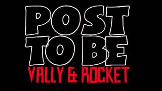 Post To Be Remix (Omarion Ft. Chris Brown &amp; Jhene Aiko) - Vally &amp; Rocket
