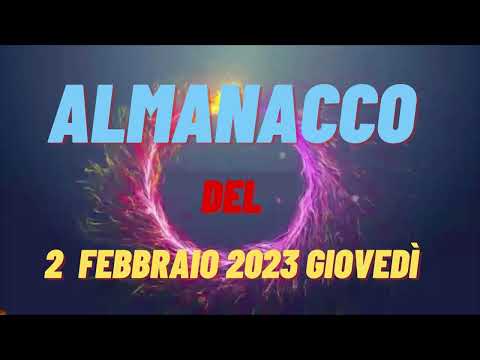 Almanacco 2 febbraio 2023 giovedì accadde oggi Almanacco di oggi 2 febbraio 2023 santo oggi