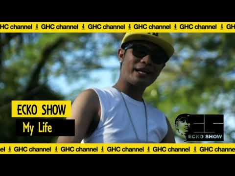 ECKO SHOW - My Life [ Music Video ]