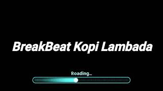 Download lagu DJ Breakbeat Kopi Lambada🔊🎧 mp3 Download lagu DJ Breakbeat Kopi Lambada🔊🎧 mp3