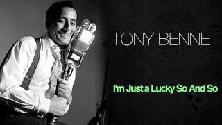 Tony Bennett - I'm Just A Lucky So And So
