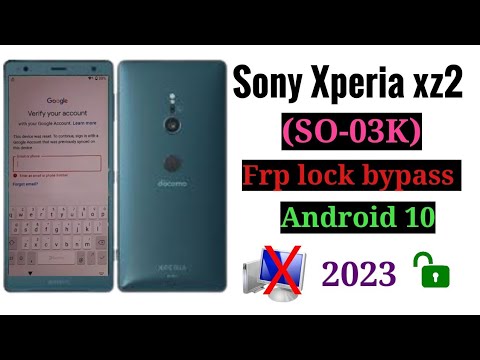 All sony xperia frp bypass android 10 / Sony Xperia XZ2 (so-03k) frp Lock  bypass,without Pc *2023