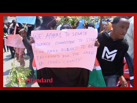 Isiolo protests over budget: Residents protest over lack of public participation in Sh7.8B budget.
