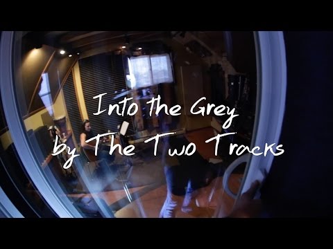 The Two Tracks - Into the Grey (Official)
