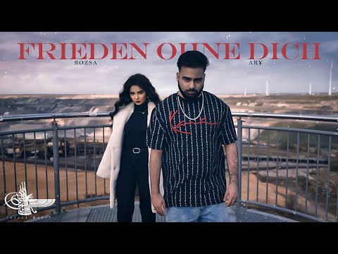 ARY34 feat. Rozsa -  Frieden ohne dich (Official Music Video)